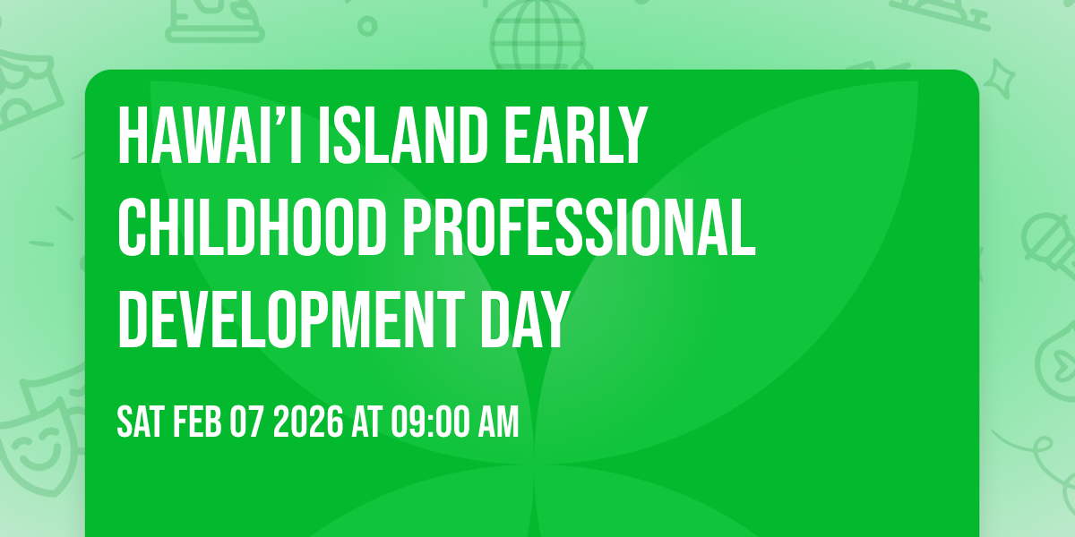 Hawai’i Island Early Childhood Professional Development Day