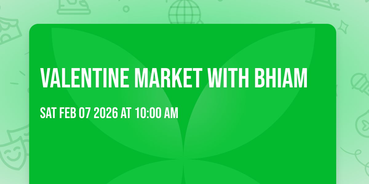Valentine Market with BHIAM 