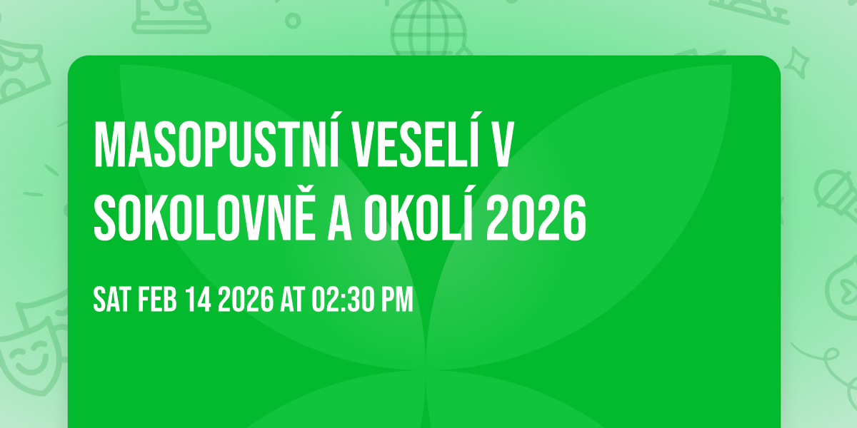 Masopustní veselí v Sokolovně a okolí 2026