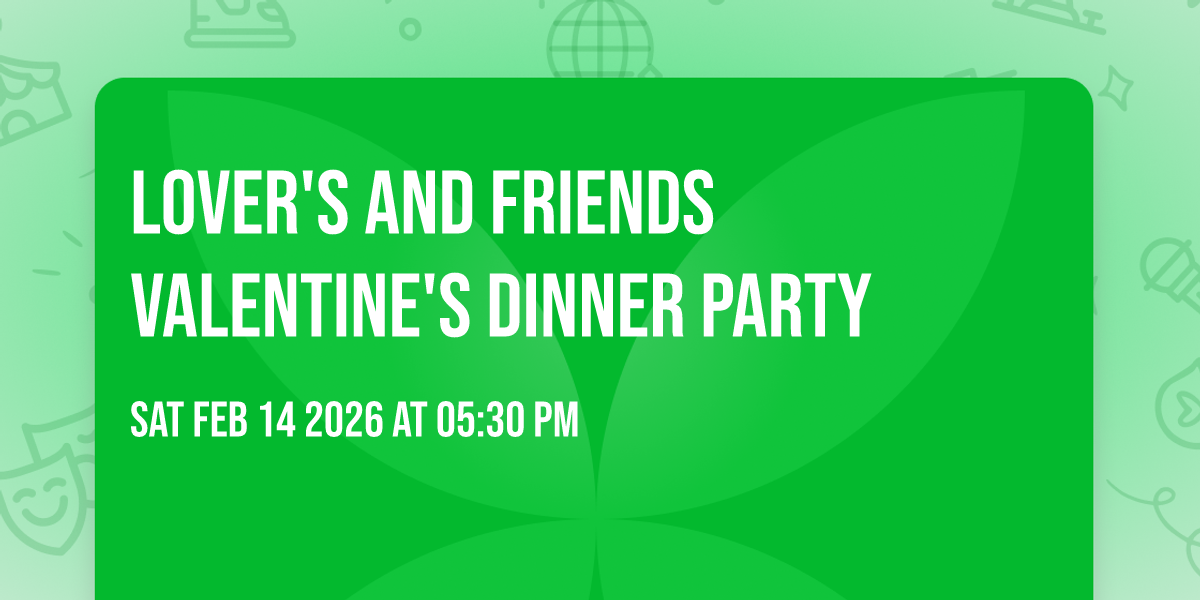 Lover's and Friends Valentine's Dinner Party