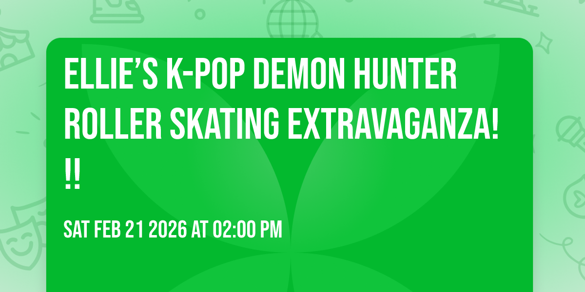 Ellie’s K-pop demon hunter roller skating extravaganza!!!