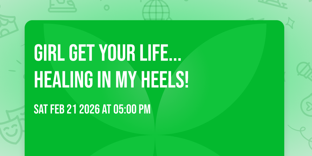 Girl Get Your Life... Healing In My Heels!