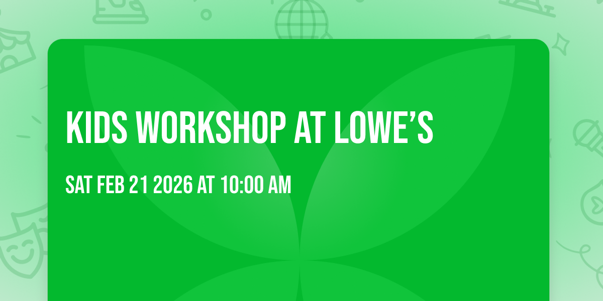 Kids Workshop at Lowe’s