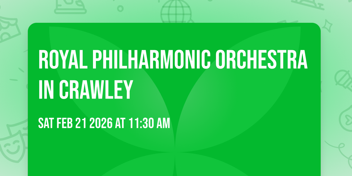 Royal Philharmonic Orchestra in Crawley