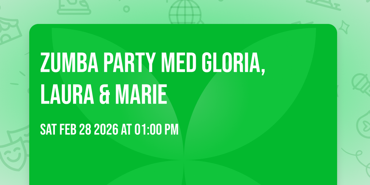 🎉 ZUMBA PARTY 🎉 MED GLORIA, LAURA & MARIE 