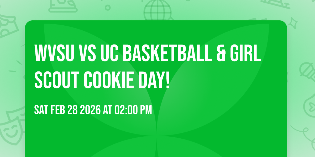 WVSU vs UC Basketball & Girl Scout Cookie Day! 