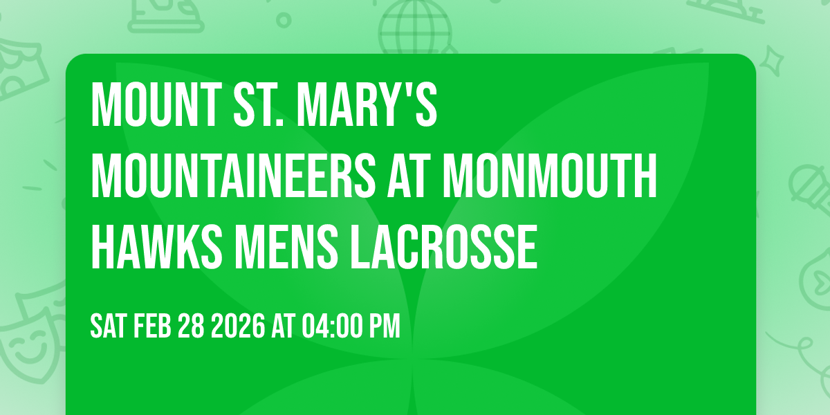 Mount St. Mary's Mountaineers at Monmouth Hawks Mens Lacrosse