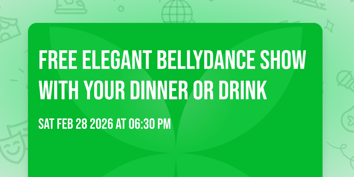 Free Elegant Bellydance show with your dinner or drink