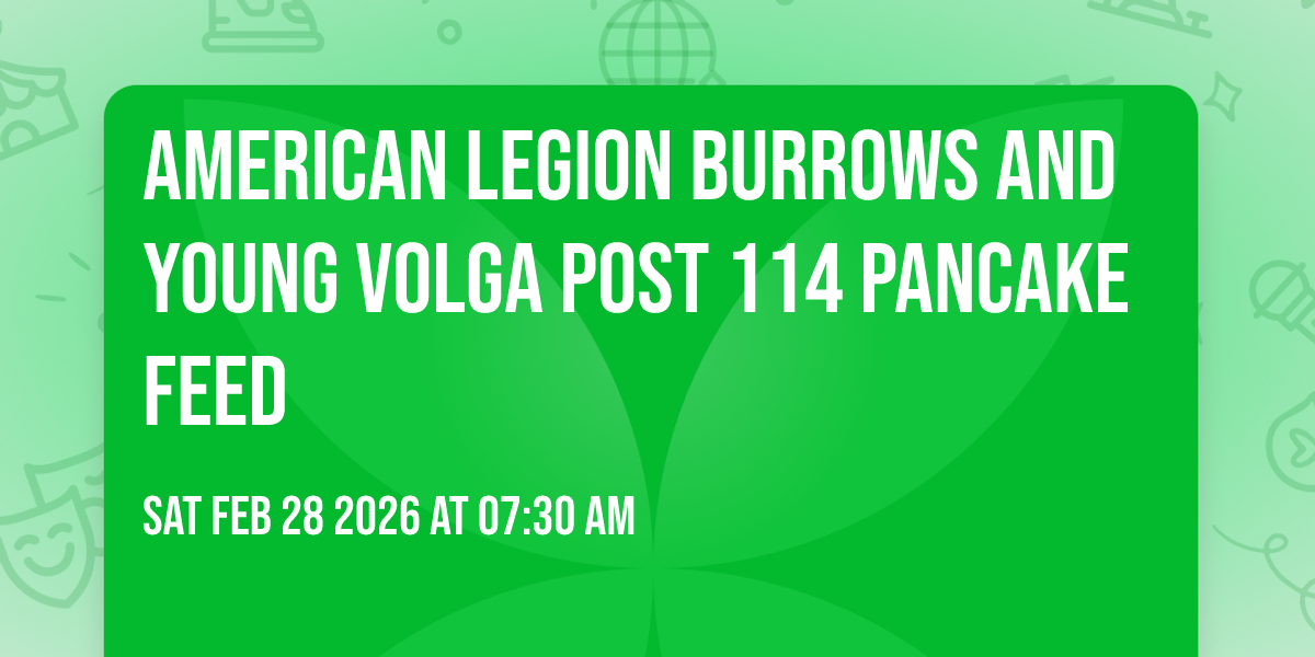 American Legion Burrows and Young Volga Post 114 Pancake Feed