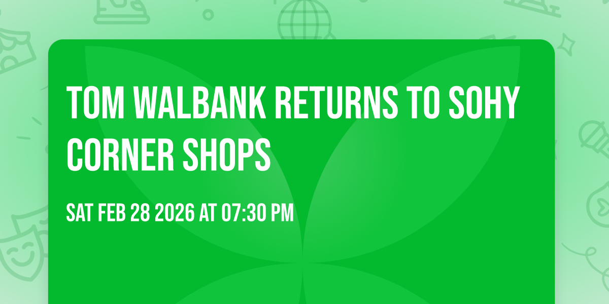 Tom Walbank Returns to SoHy Corner Shops