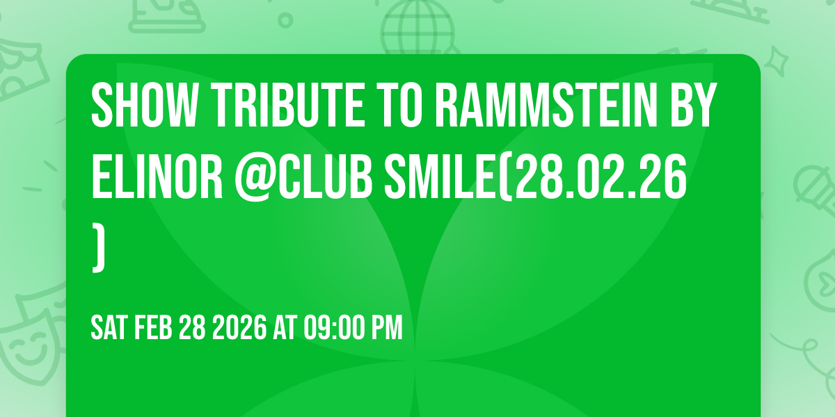 Show Tribute to RAMMSTEIN by ELINOR @club Smile(28.02.26)