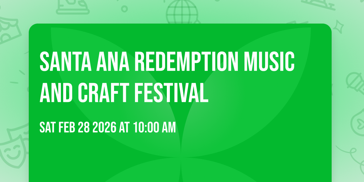 SANTA ANA REDEMPTION MUSIC AND CRAFT FESTIVAL