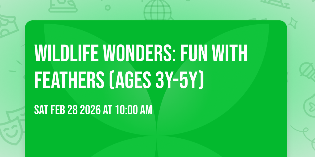Wildlife Wonders: Fun with Feathers (Ages 3y-5y)