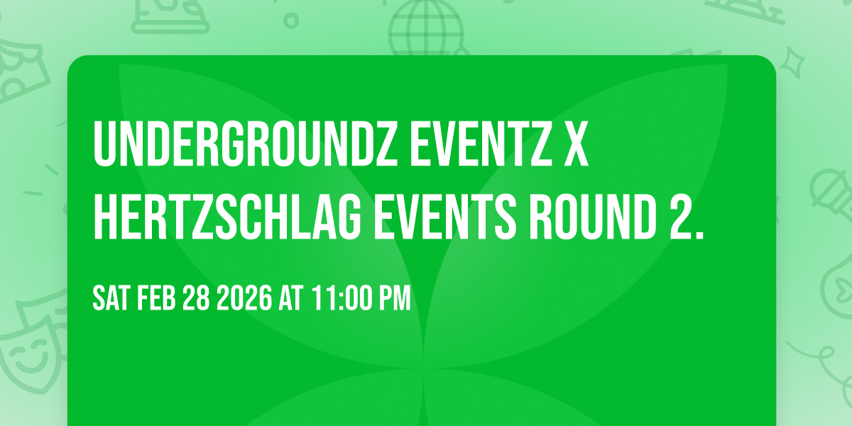  UndergroundZ EventZ x Hertzschlag Events ROUND 2. ⭕️❤️ 