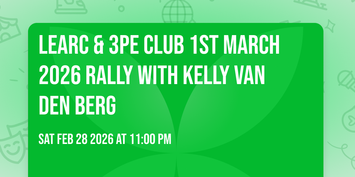 LEARC & 3PE Club 1st March 2026 rally with Kelly Van Den Berg