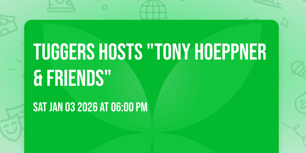 Tuggers hosts "Tony Hoeppner & Friends"