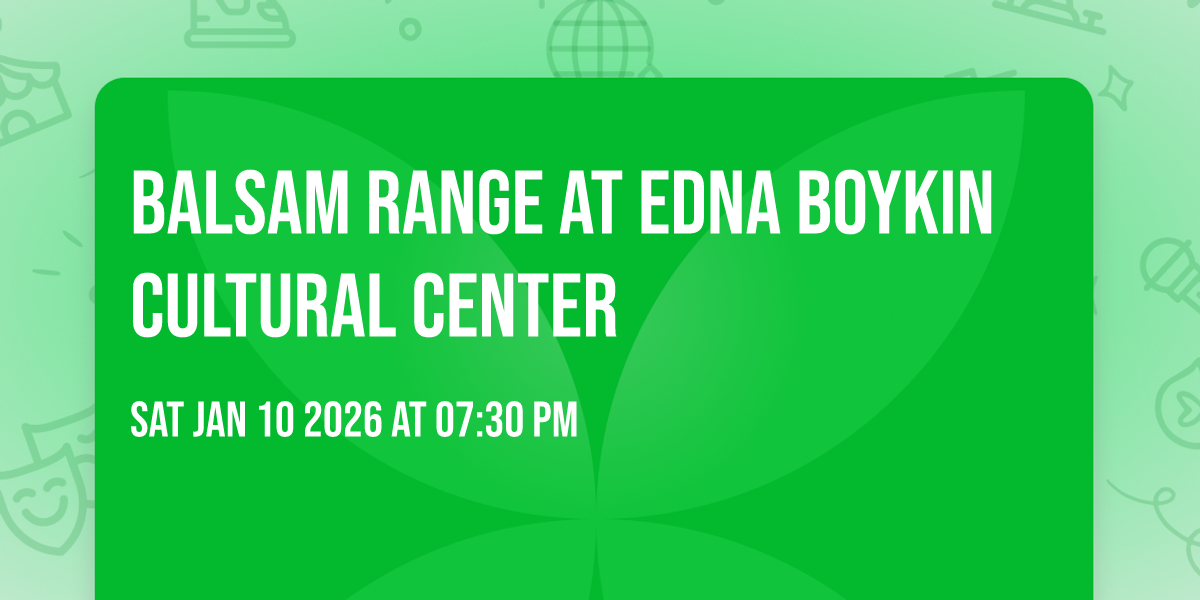Balsam Range at Edna Boykin Cultural Center