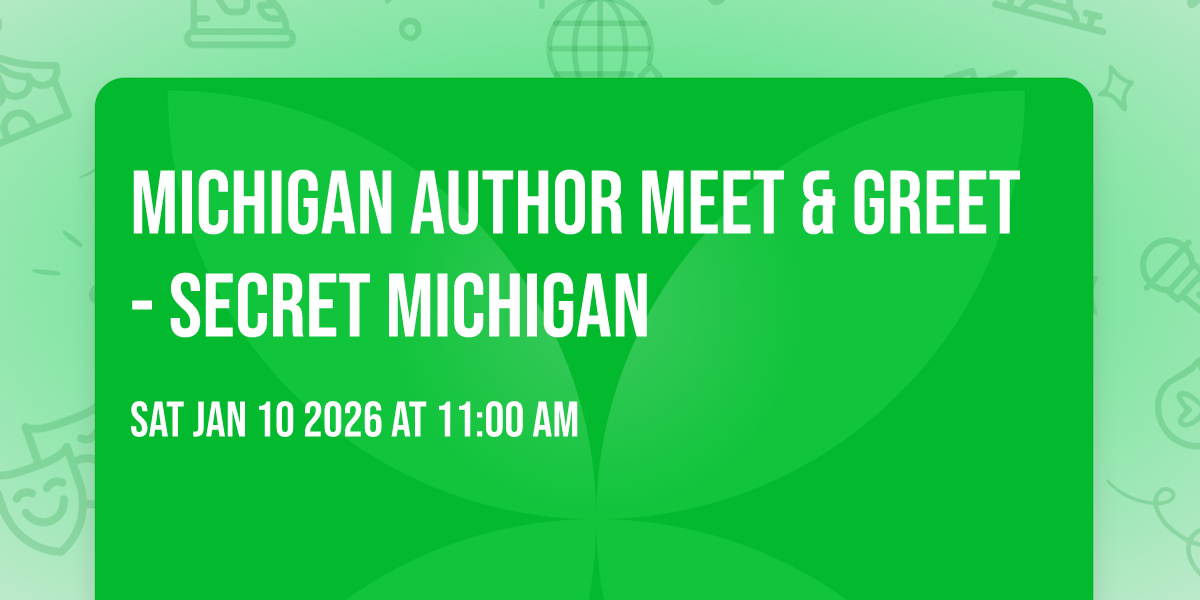 Michigan Author Meet & Greet - Secret Michigan