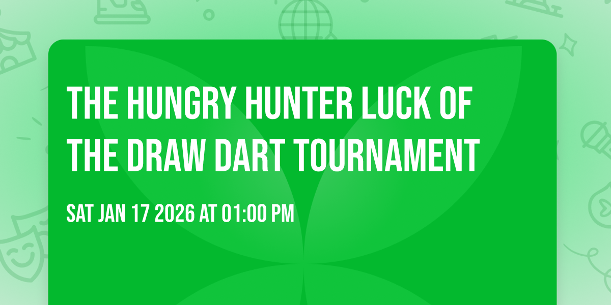 The Hungry Hunter Luck 🍀 Of The Draw Dart 🎯 Tournament 