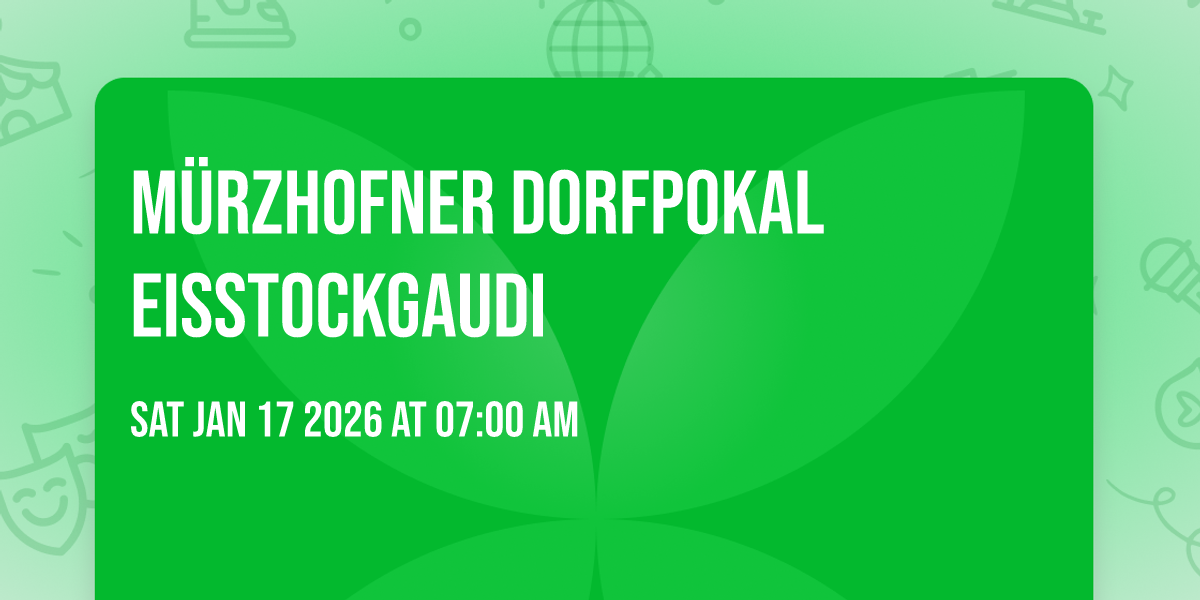 Mürzhofner Dorfpokal ❄️ Eisstockgaudi ❄️