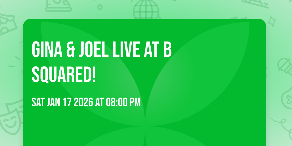 Gina & Joel live at B Squared!