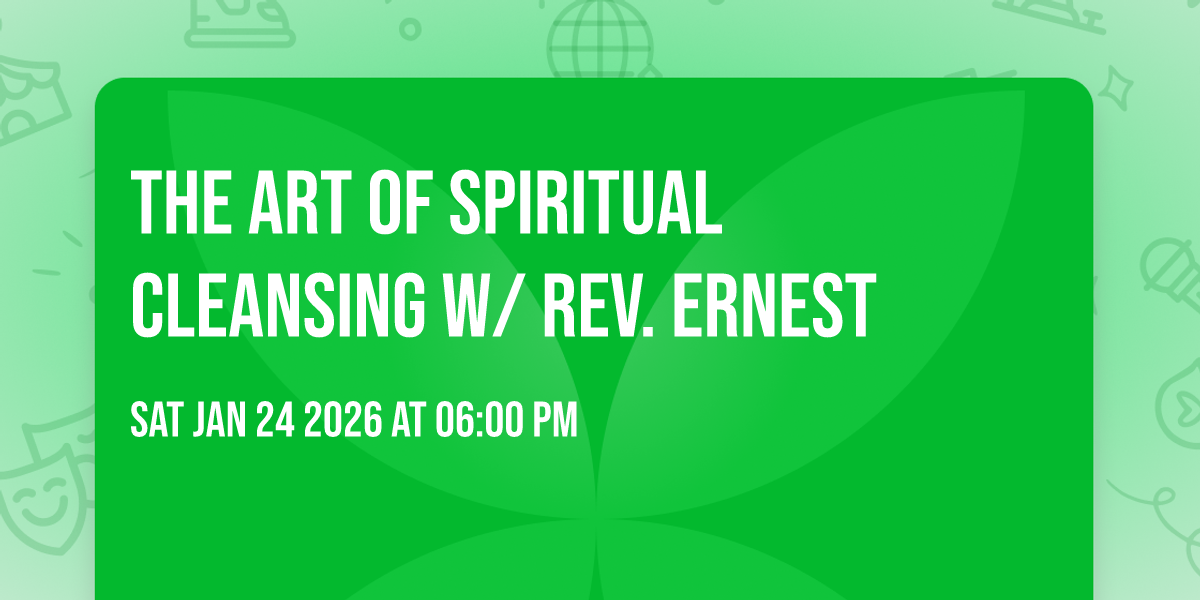 The Art of Spiritual Cleansing w/ Rev. Ernest