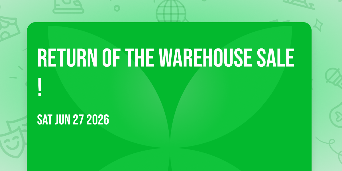 Return of the Warehouse Sale!
