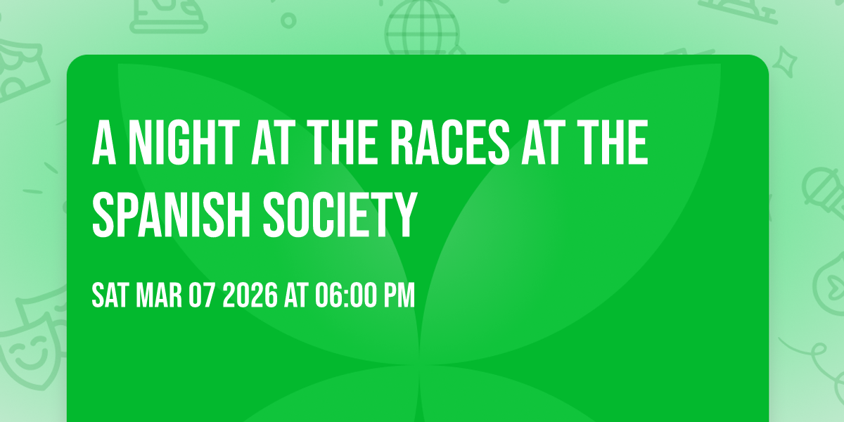 A Night at The Races at the Spanish Society