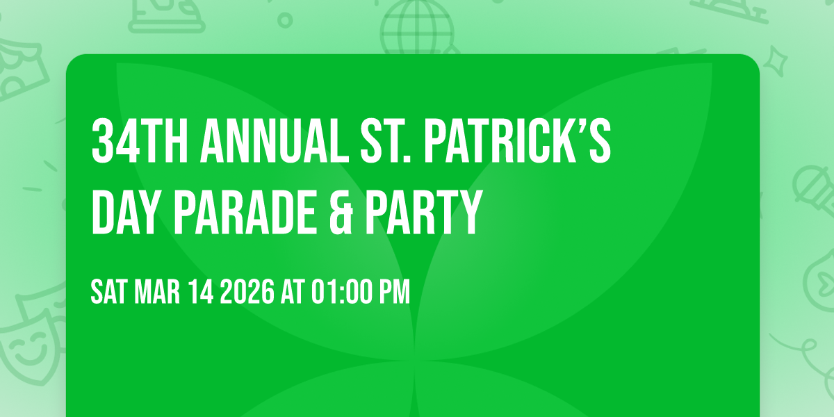 34th Annual St. Patrick’s Day Parade & PARTY