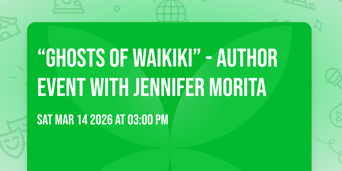 “Ghosts of Waikiki” - author event with Jennifer Morita