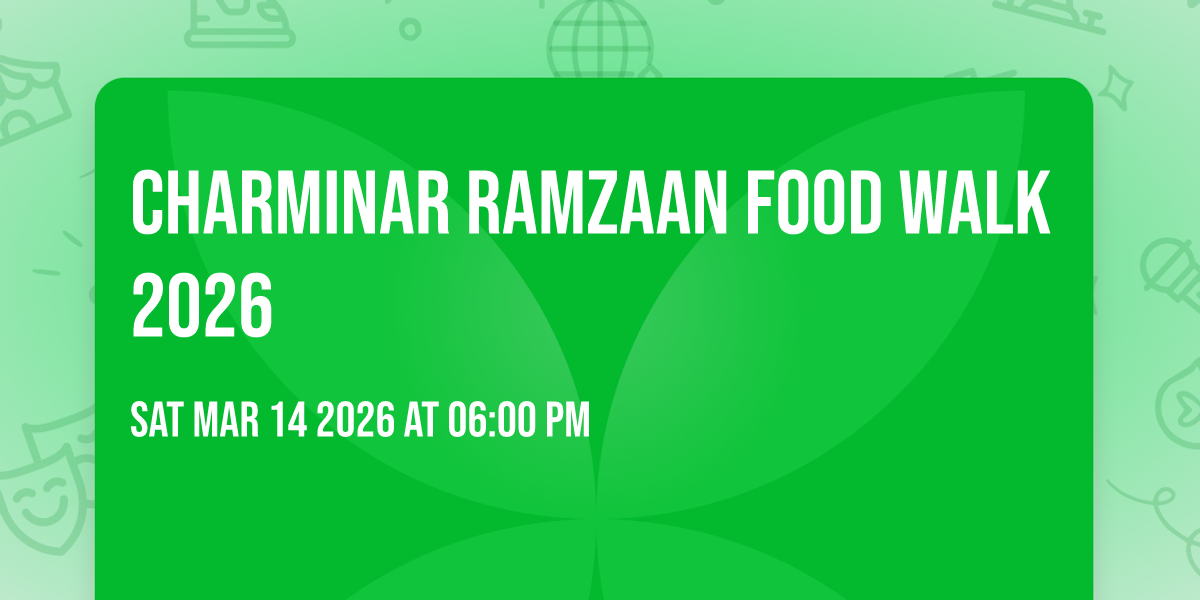 Charminar Ramzaan Food Walk 2026
