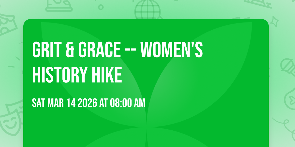 Grit & Grace -- Women's History Hike