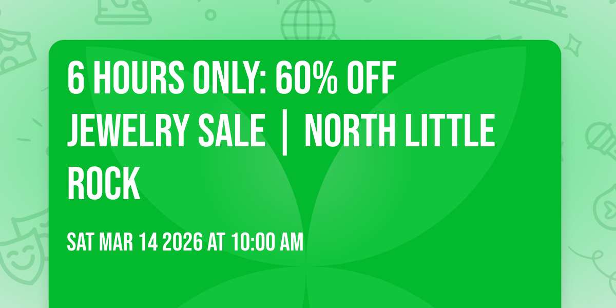 6 Hours Only: 60% Off Jewelry Sale | North Little Rock