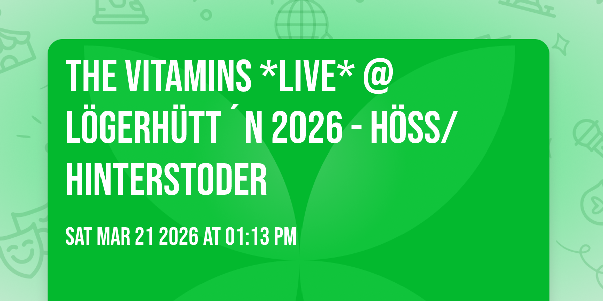 THE VITAMINS *LIVE* @ LÖGERHÜTT´N 2026  - HÖSS/HINTERSTODER
