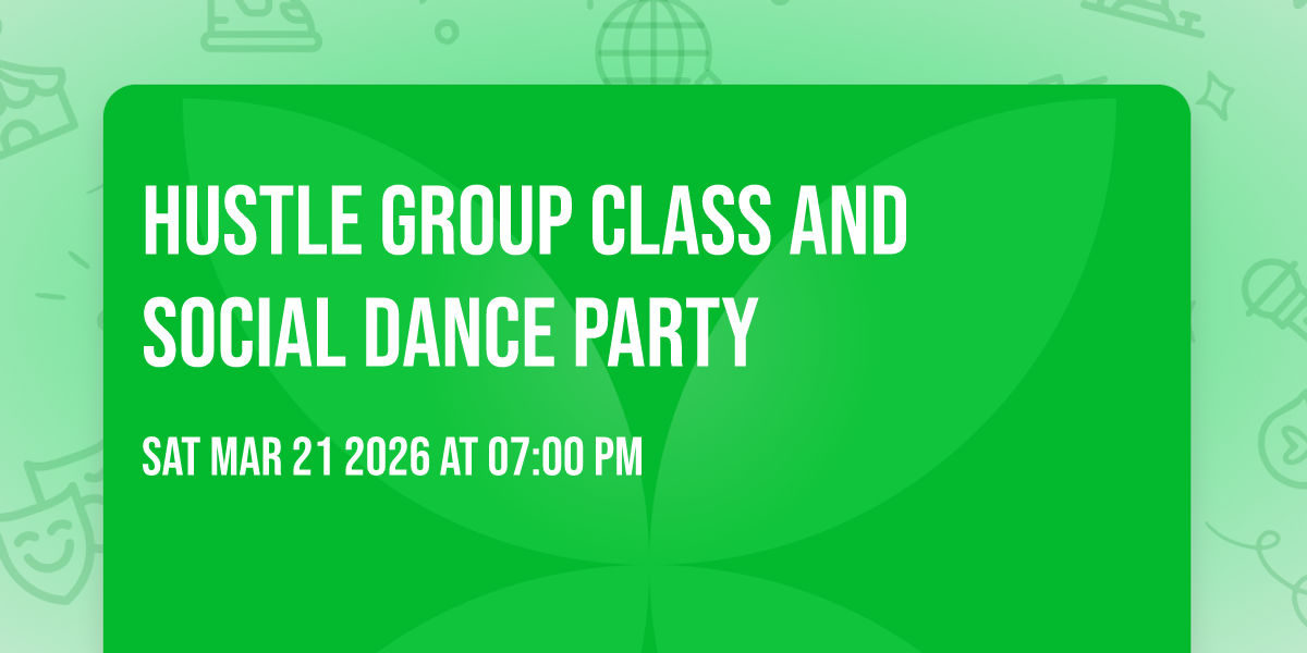 Hustle Group Class and Social Dance Party
