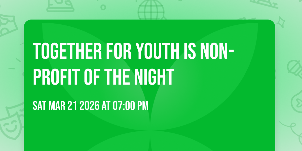 Together for Youth is Non-Profit of the Night