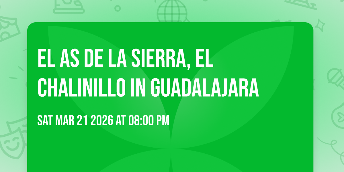 El As De La Sierra, El Chalinillo in Guadalajara