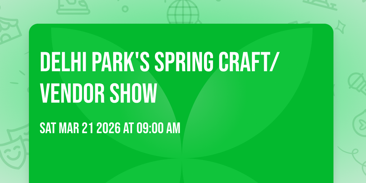 Delhi Park's Spring Craft/Vendor Show