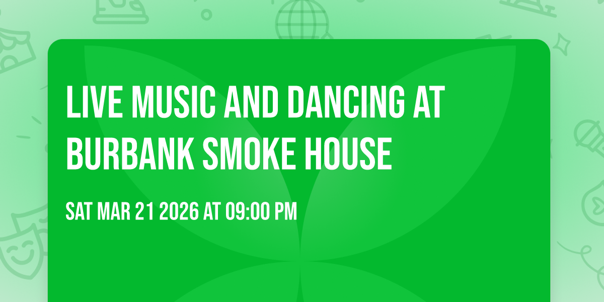 Live Music and Dancing at Burbank Smoke House