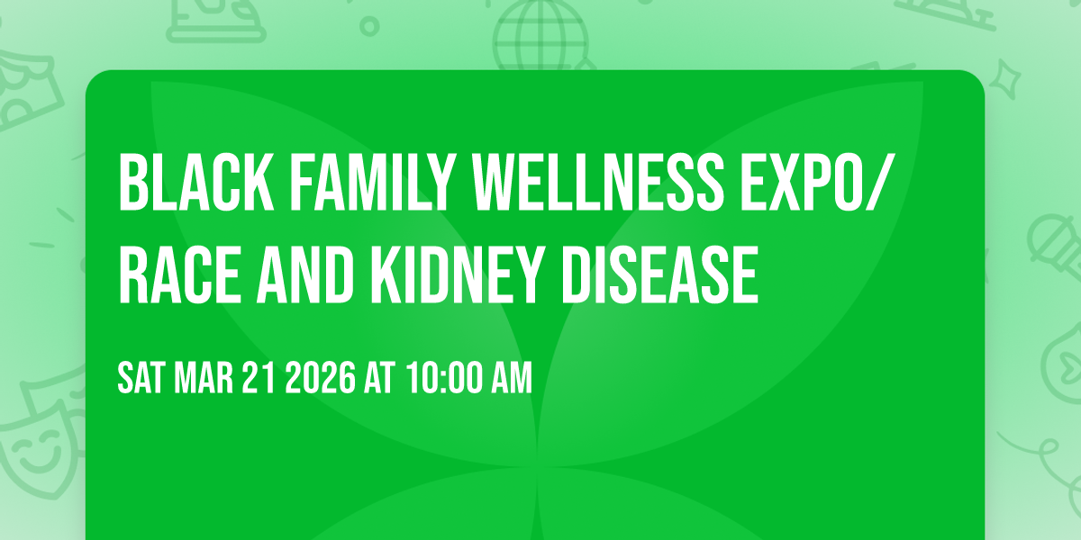 Black Family Wellness Expo/Race and Kidney Disease
