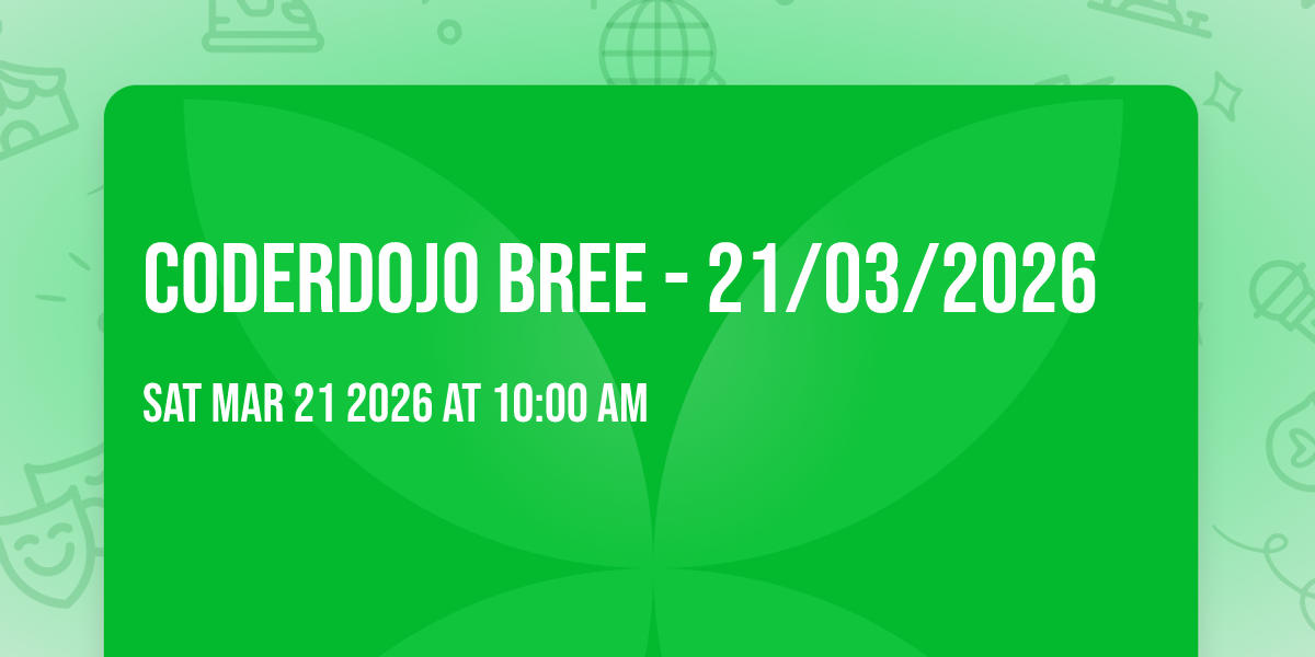 CoderDojo Bree - 21/03/2026
