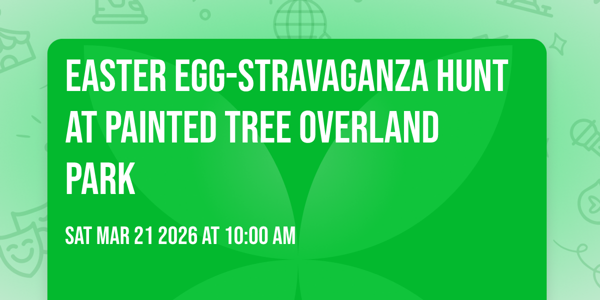 Easter Egg-stravaganza Hunt at Painted Tree Overland Park