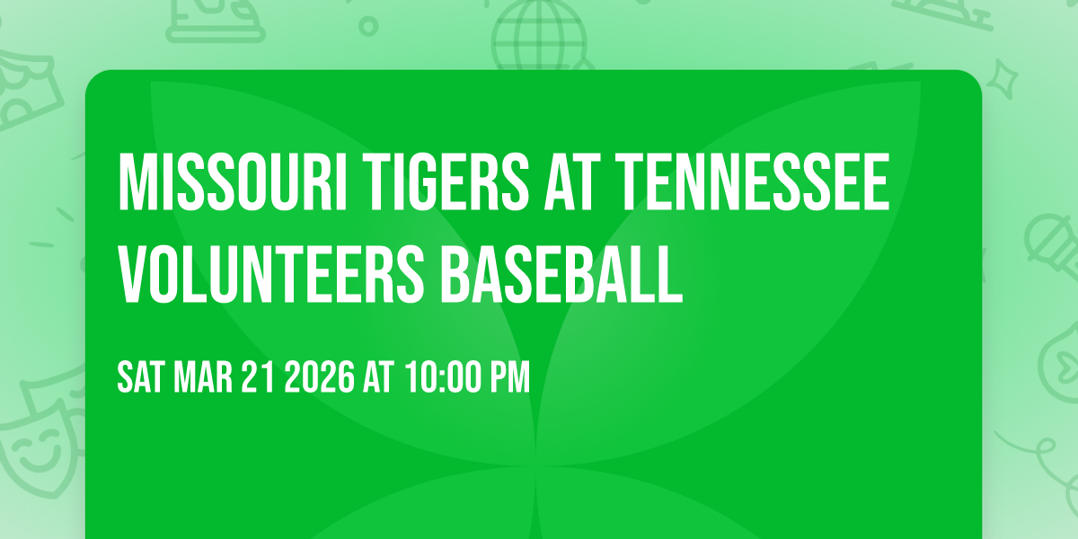 Missouri Tigers at Tennessee Volunteers Baseball