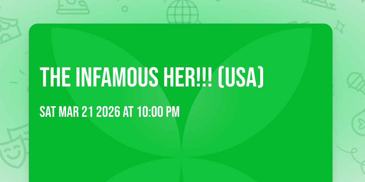 The Infamous HER!!! (usa)