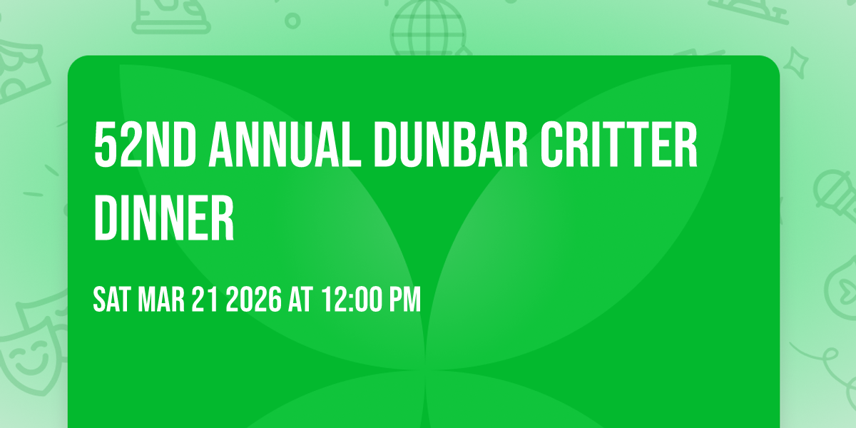 52nd Annual Dunbar Critter Dinner