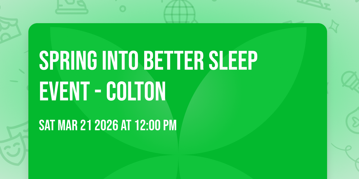 Spring Into Better Sleep Event  - Colton