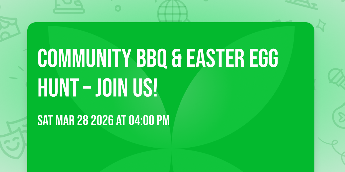 Community BBQ & Easter Egg Hunt – Join Us!
