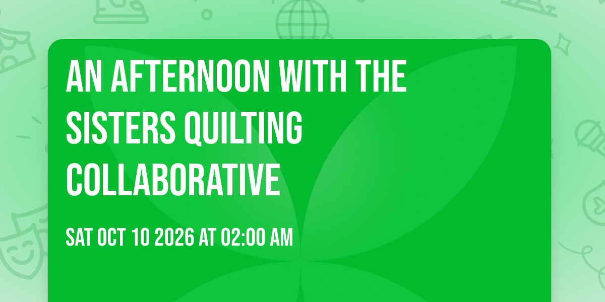 An Afternoon With the Sisters Quilting Collaborative