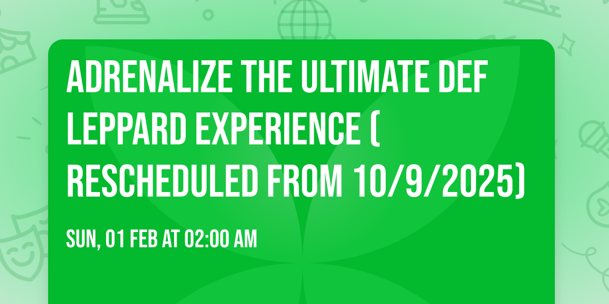 Adrenalize The Ultimate Def Leppard Experience (Rescheduled from 10\/9\/2025)