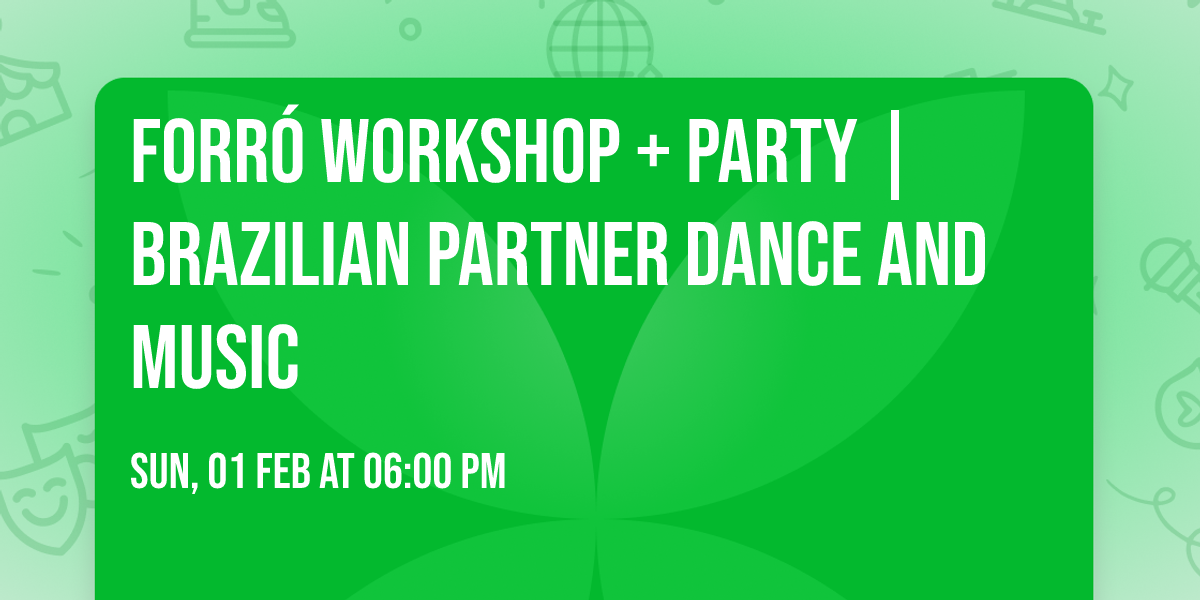 Forr\u00f3 Workshop + Party | Brazilian Partner Dance And Music